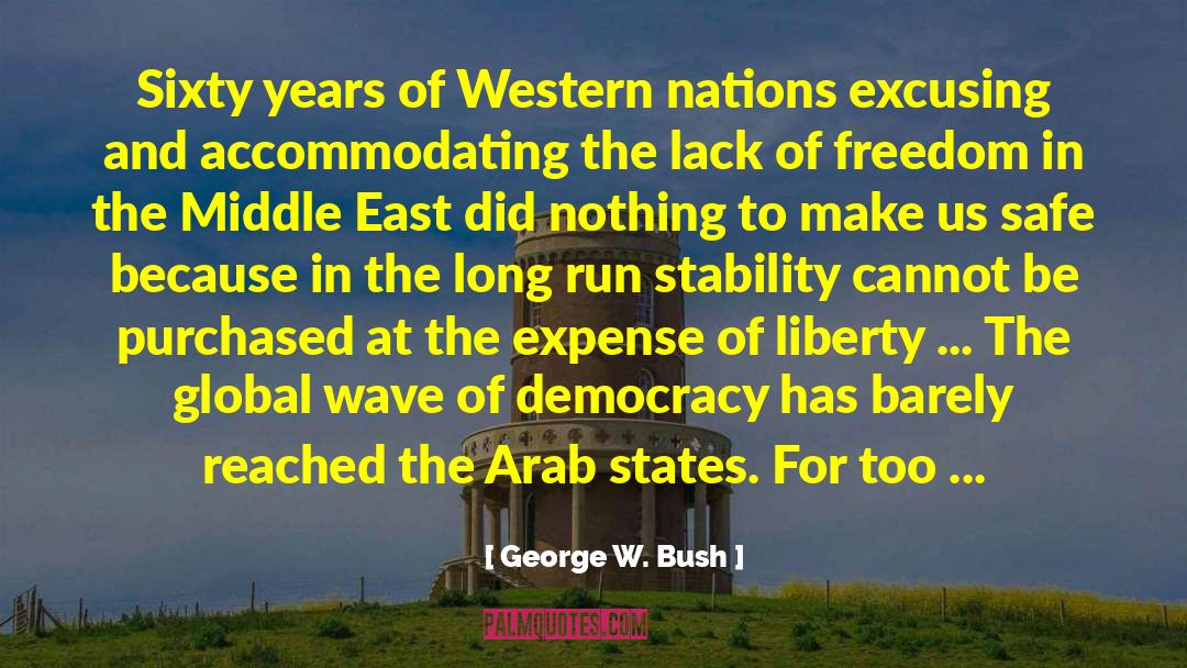 Democracies quotes by George W. Bush