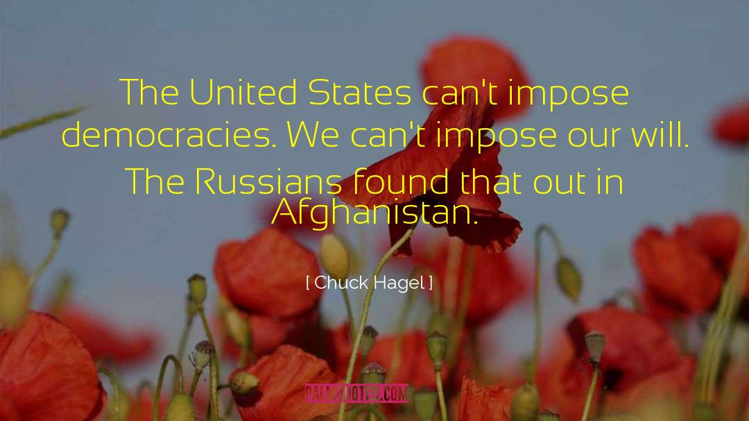 Democracies quotes by Chuck Hagel