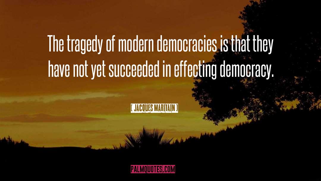 Democracies quotes by Jacques Maritain