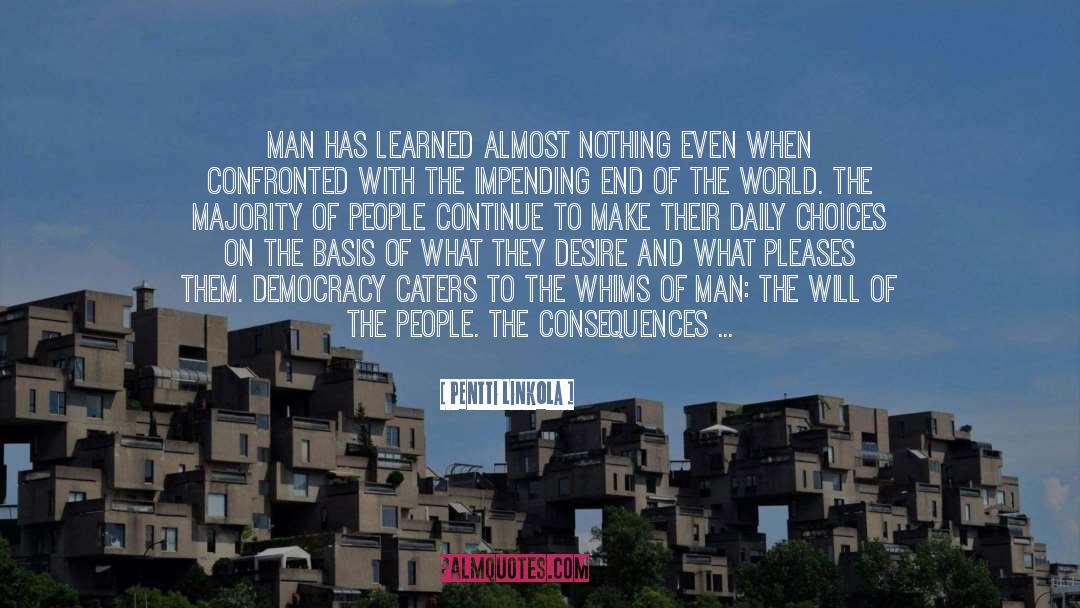 Democracies quotes by Pentti Linkola