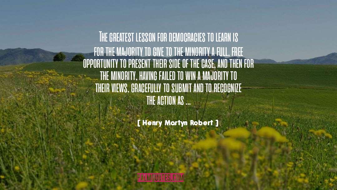 Democracies quotes by Henry Martyn Robert