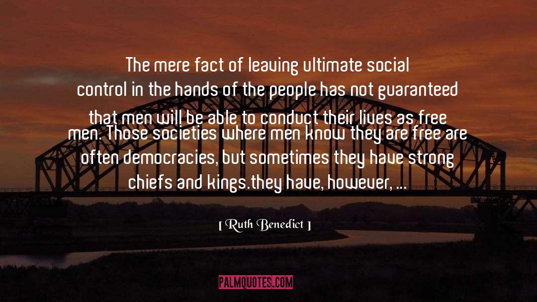 Democracies quotes by Ruth Benedict