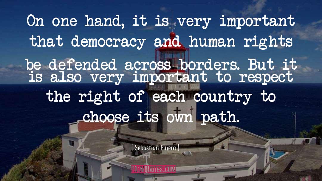 Democracy And Human Rights quotes by Sebastian Pinera