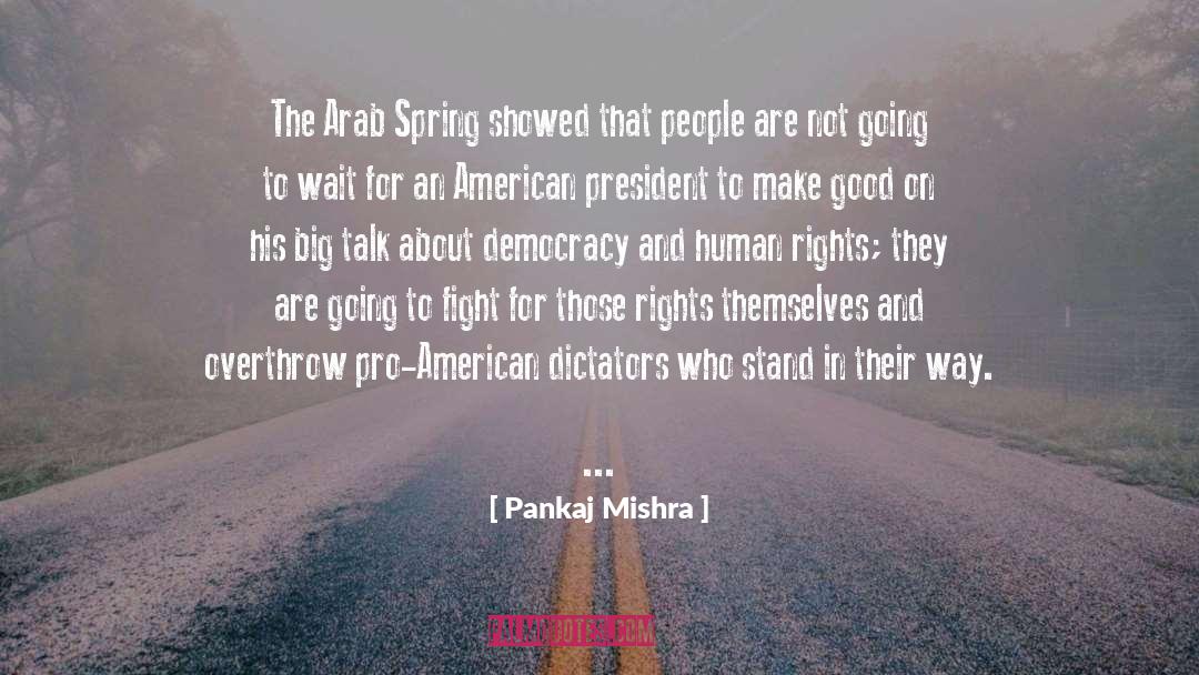 Democracy And Human Rights quotes by Pankaj Mishra