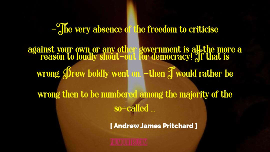 Democracy And Terrorism quotes by Andrew James Pritchard