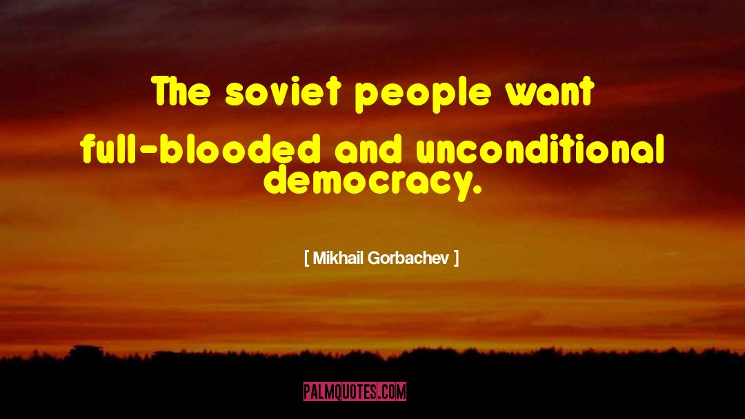 Democracy And Terrorism quotes by Mikhail Gorbachev