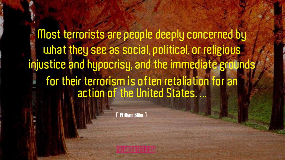 Democracy And Terrorism quotes by William Blum