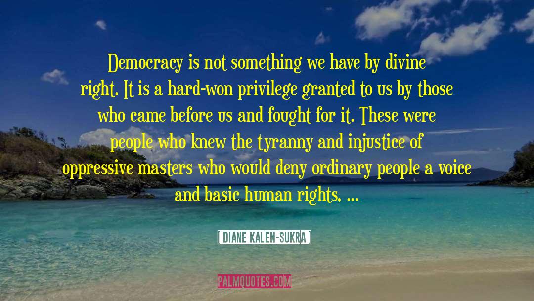 Democracy Criticism quotes by Diane Kalen-Sukra