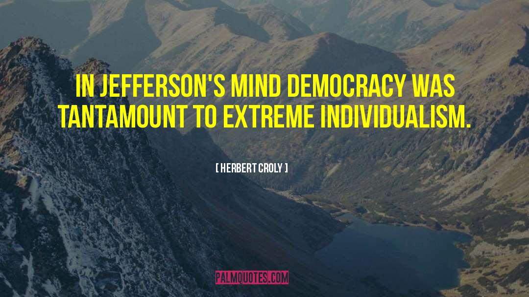 Democracy Definition quotes by Herbert Croly