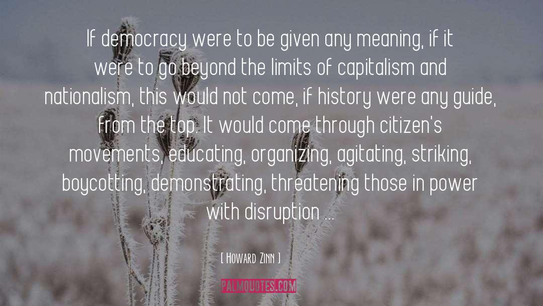Democracy Definition quotes by Howard Zinn