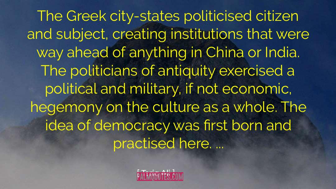 Democracy Dictatorship quotes by Tariq Ali
