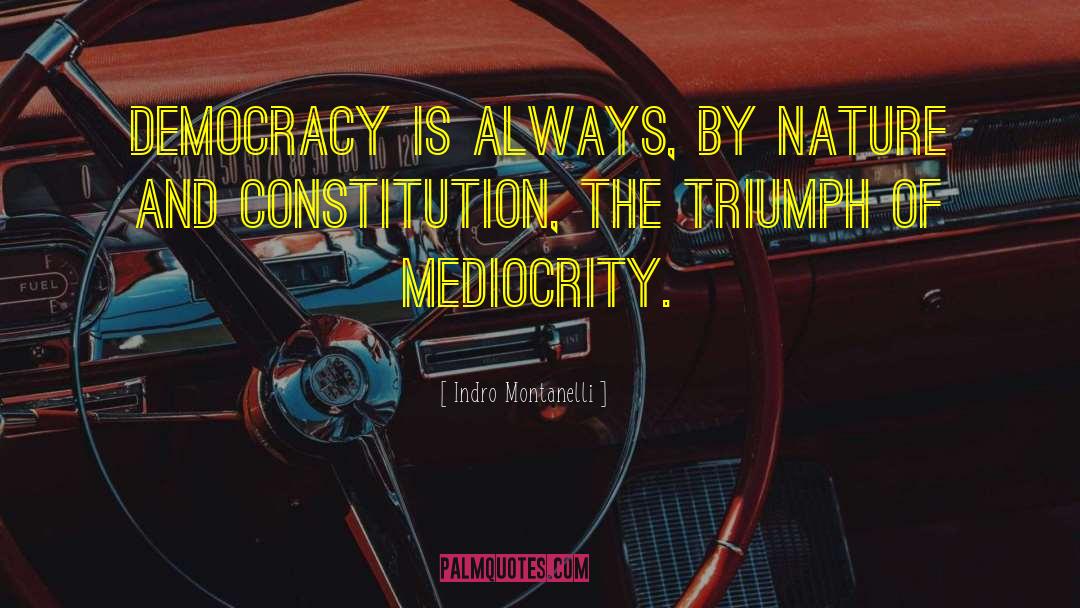 Democracy Dictatorship quotes by Indro Montanelli
