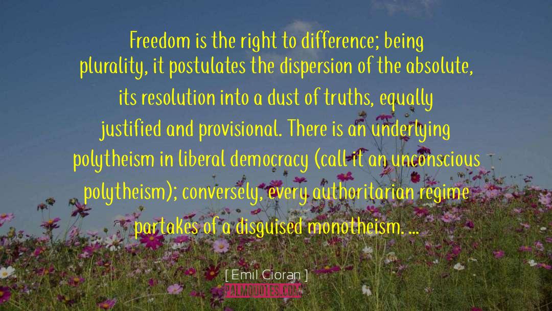 Democracy Dictatorship quotes by Emil Cioran