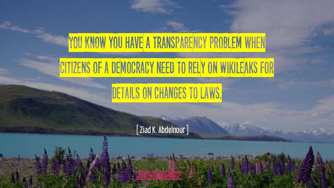 Democracy Fails quotes by Ziad K. Abdelnour