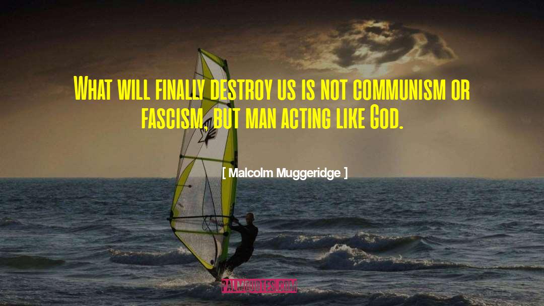 Democracy Fascism quotes by Malcolm Muggeridge