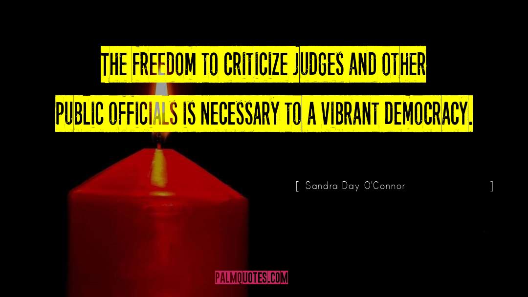 Democracy Freedom quotes by Sandra Day O'Connor