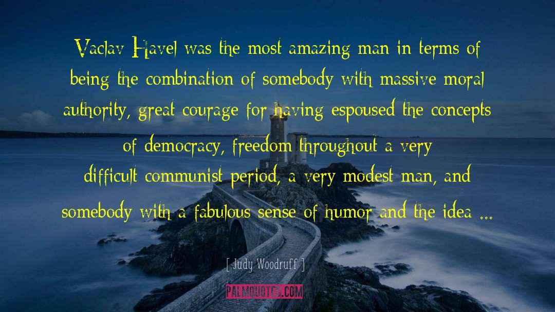 Democracy Freedom quotes by Judy Woodruff