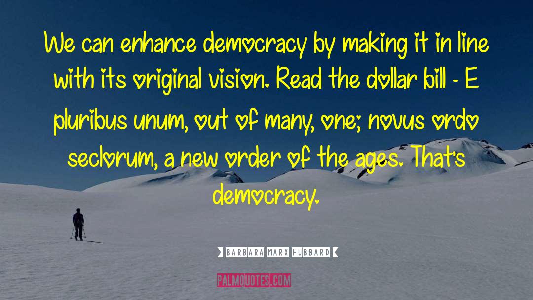 Democracy Freedom quotes by Barbara Marx Hubbard