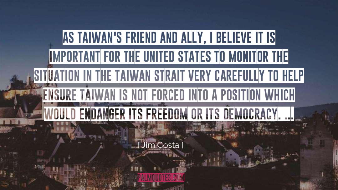 Democracy Freedom quotes by Jim Costa