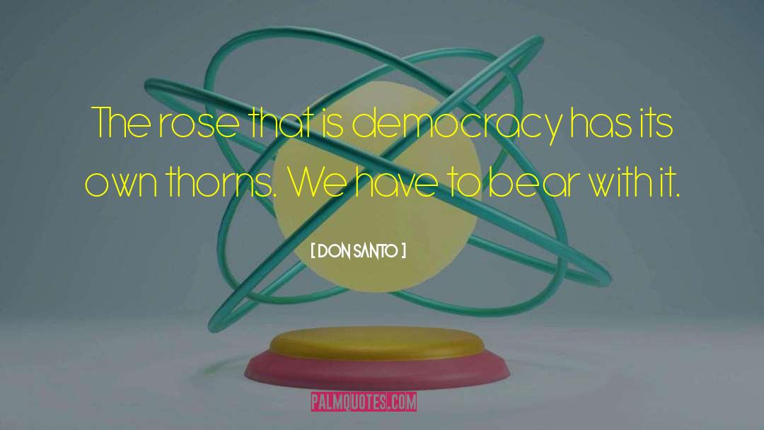 Democracy Freedom quotes by DON SANTO