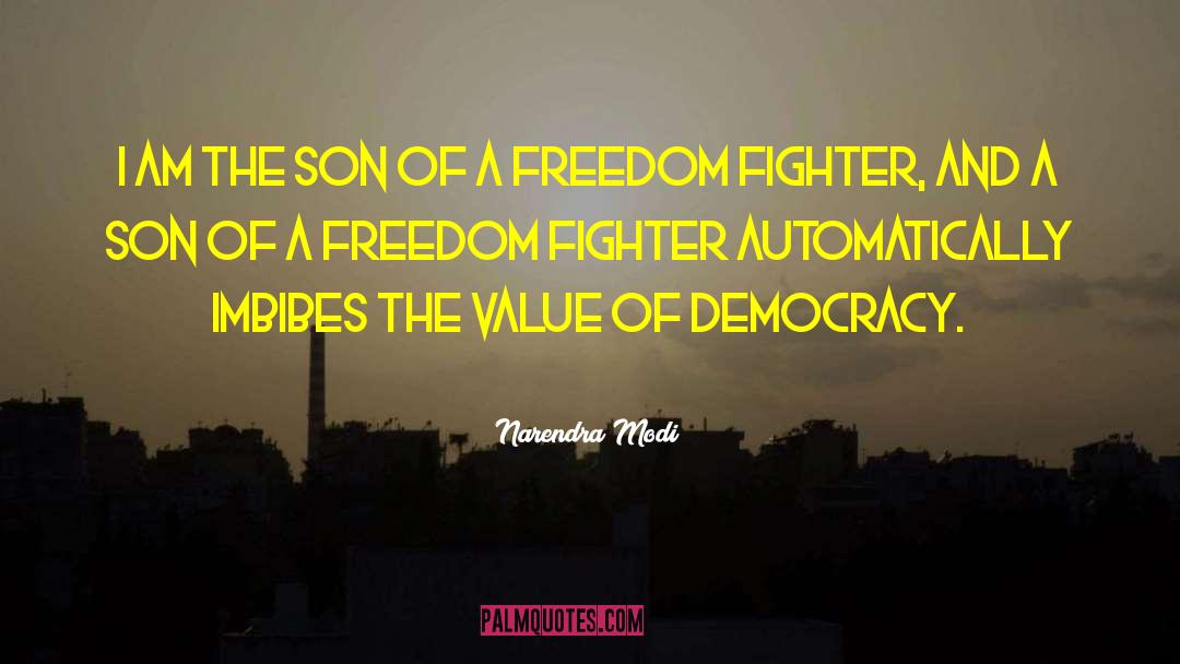 Democracy Freedom quotes by Narendra Modi