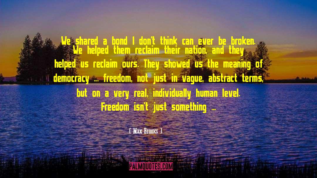 Democracy Freedom quotes by Max Brooks