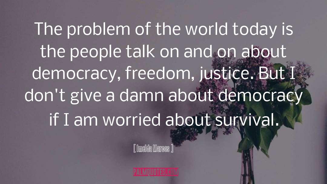 Democracy Freedom quotes by Imelda Marcos