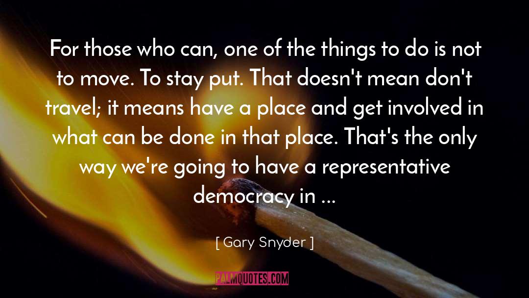 Democracy In America quotes by Gary Snyder