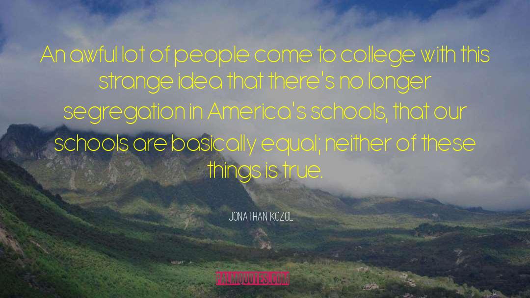 Democracy In America quotes by Jonathan Kozol