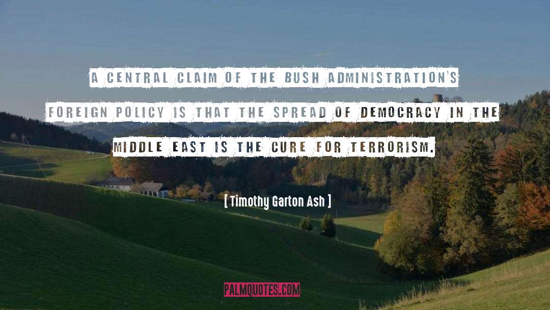 Democracy In The Middle East quotes by Timothy Garton Ash