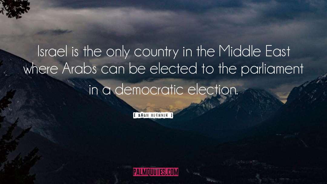 Democracy In The Middle East quotes by Adam Michnik