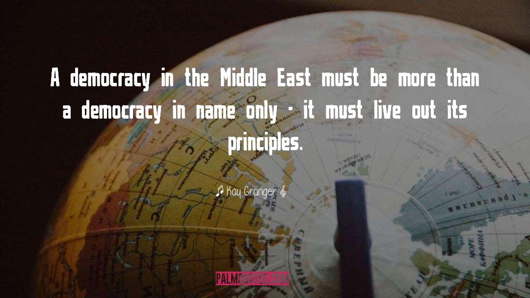 Democracy In The Middle East quotes by Kay Granger