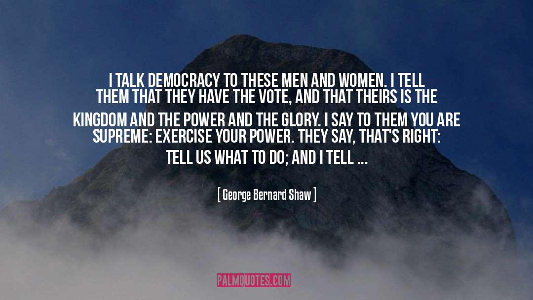 Democracy quotes by George Bernard Shaw