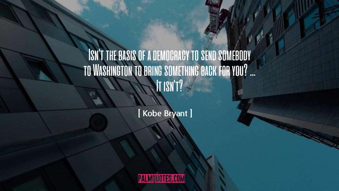 Democracy quotes by Kobe Bryant