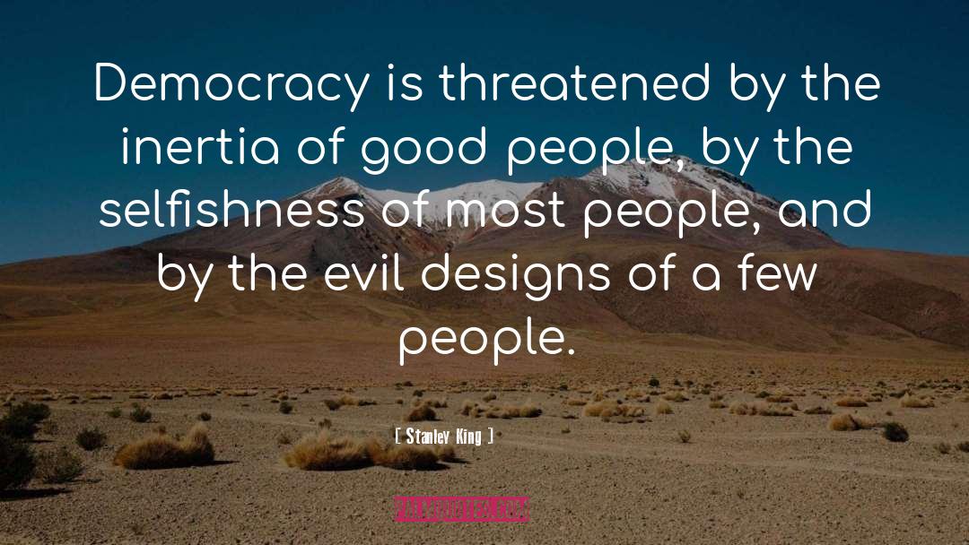 Democracy quotes by Stanley King