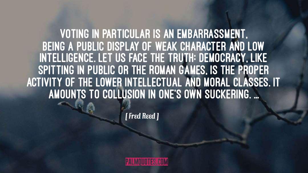 Democracy quotes by Fred Reed