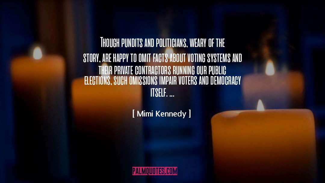 Democracy Voting quotes by Mimi Kennedy