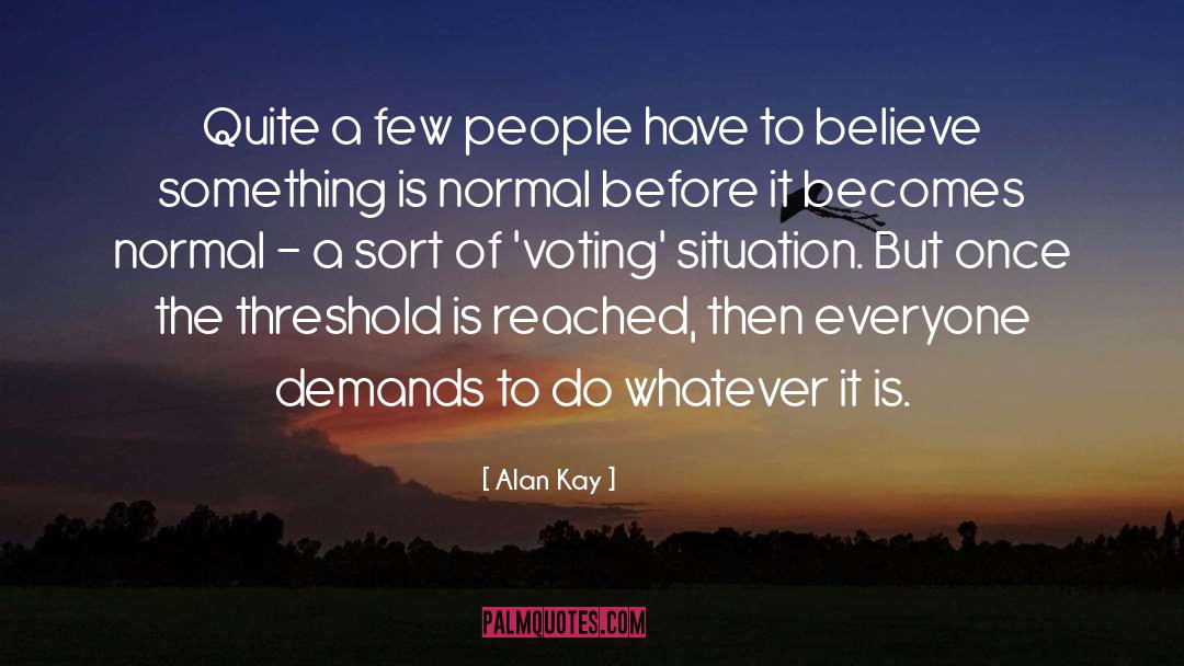 Democracy Voting quotes by Alan Kay