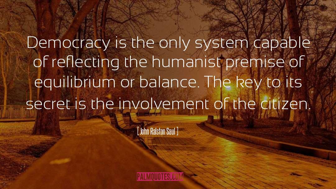 Democracy Voting quotes by John Ralston Saul