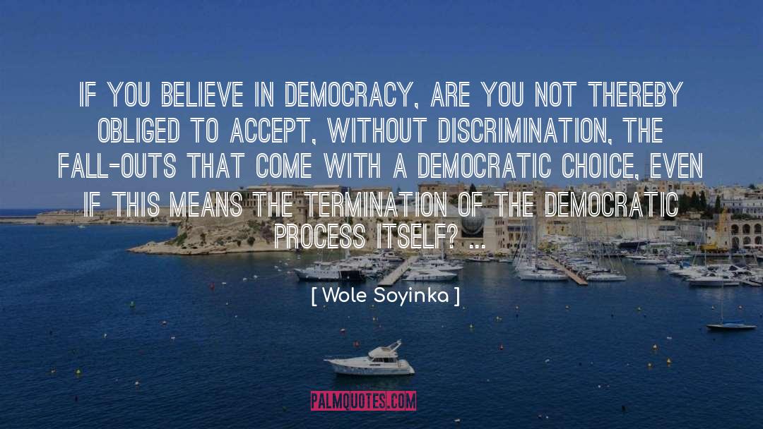 Democracyy quotes by Wole Soyinka