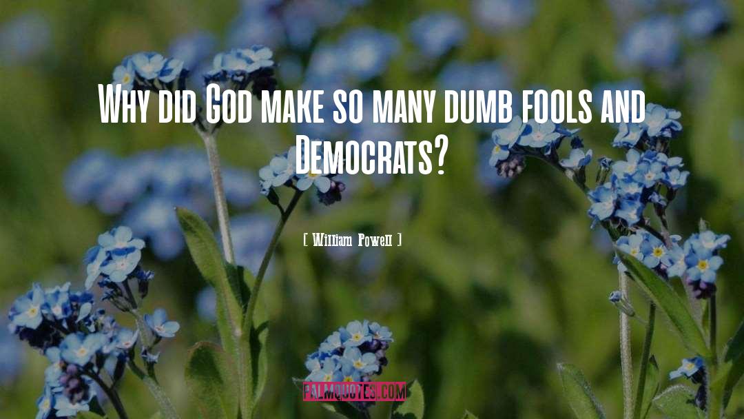 Democrat quotes by William Powell