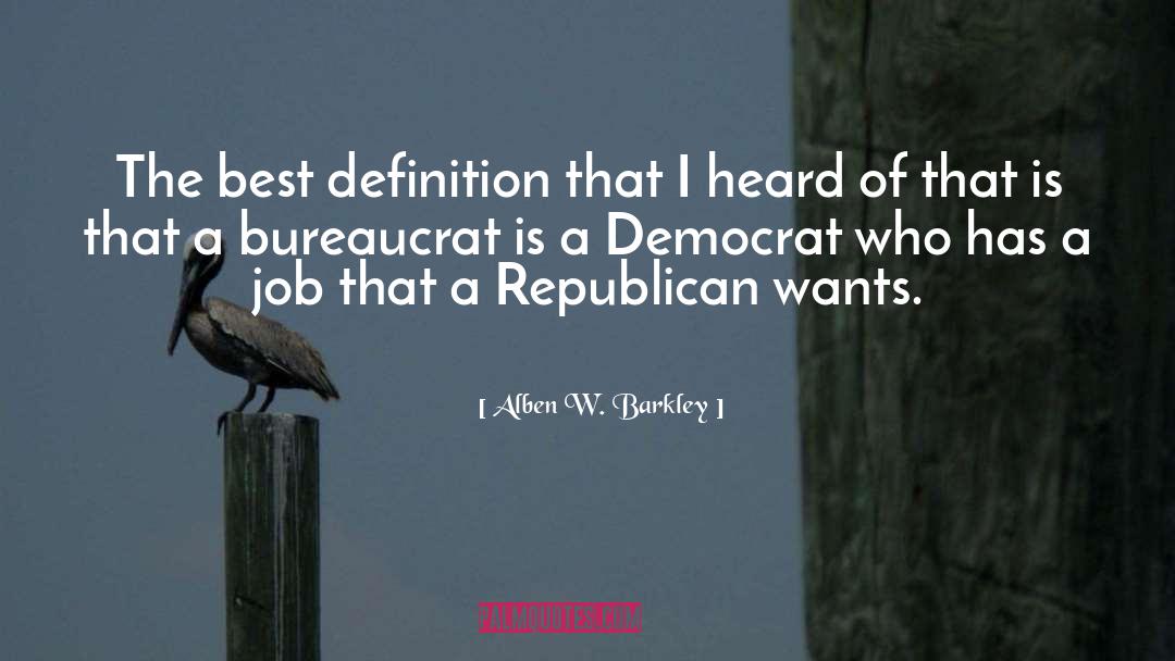 Democrat quotes by Alben W. Barkley