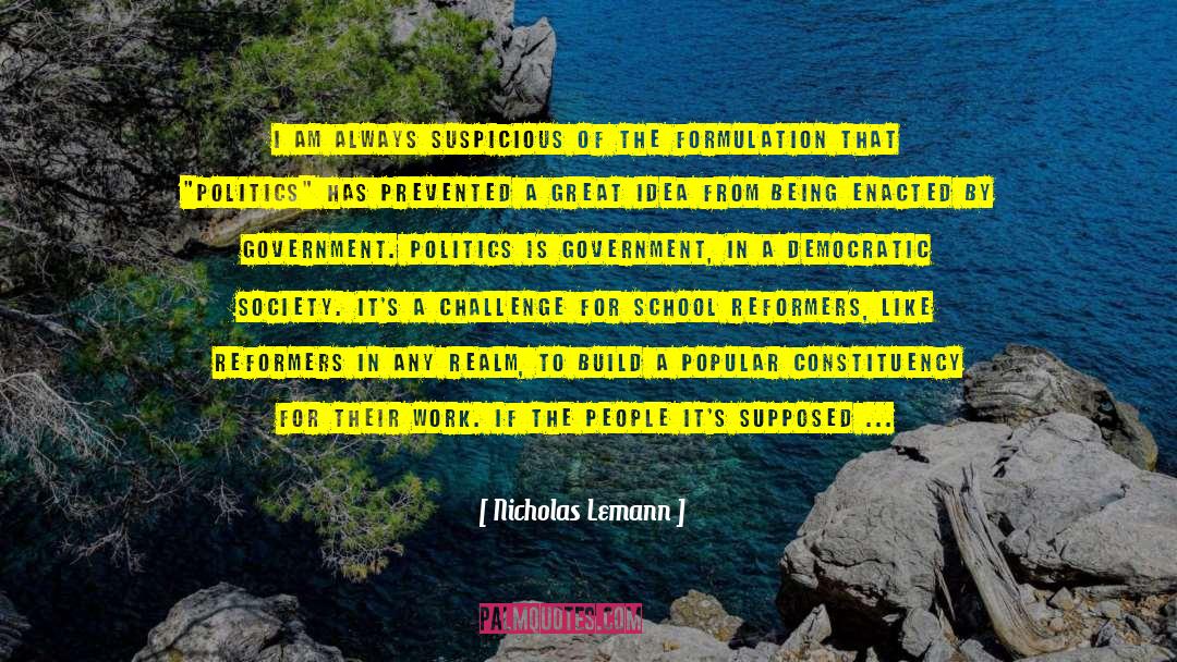 Democratic Elections quotes by Nicholas Lemann