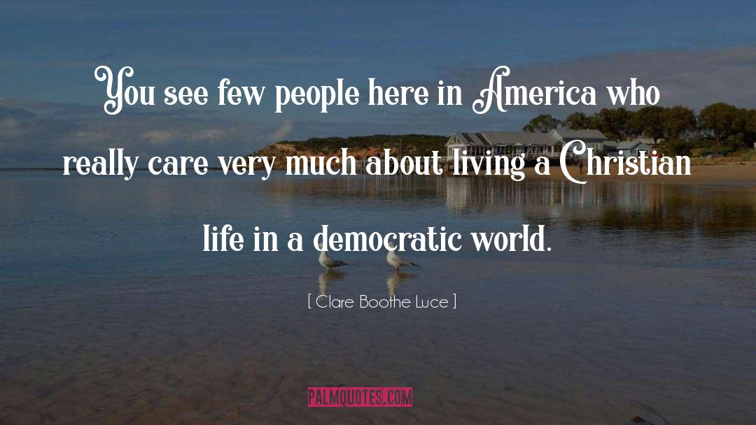 Democratic Freedoms quotes by Clare Boothe Luce