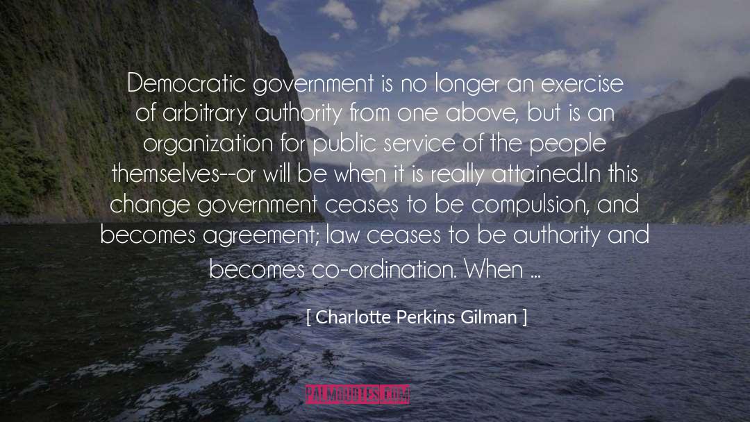 Democratic Government quotes by Charlotte Perkins Gilman