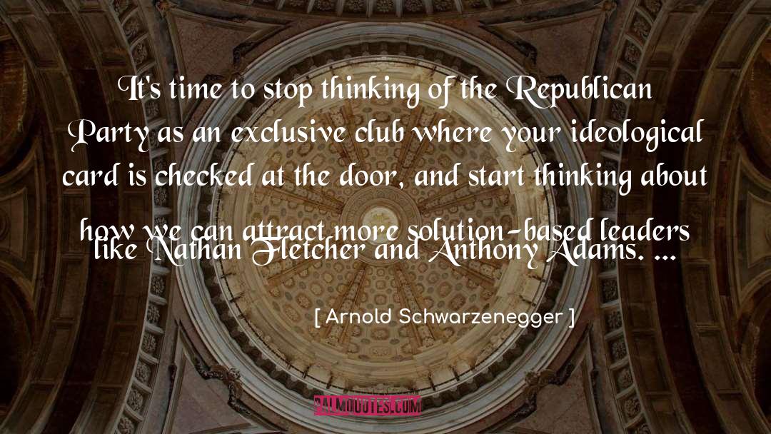 Democratic Leaders quotes by Arnold Schwarzenegger