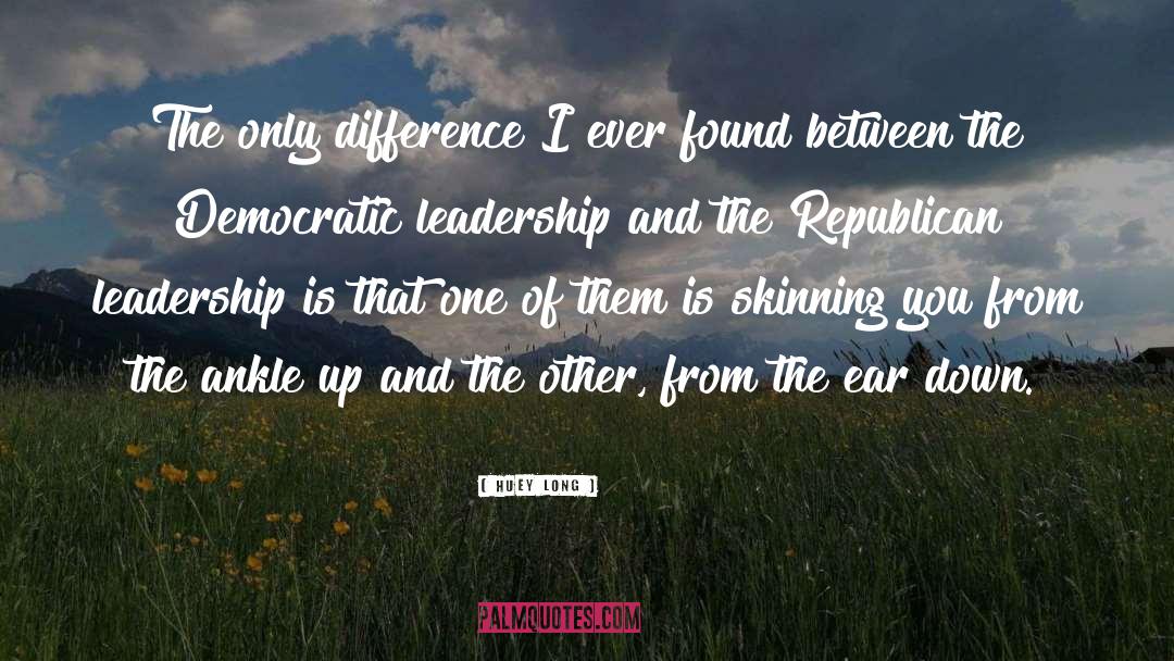 Democratic Leadership quotes by Huey Long