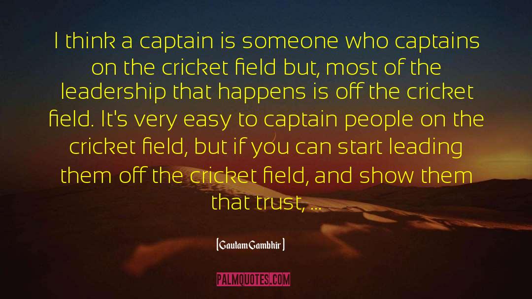 Democratic Leadership quotes by Gautam Gambhir