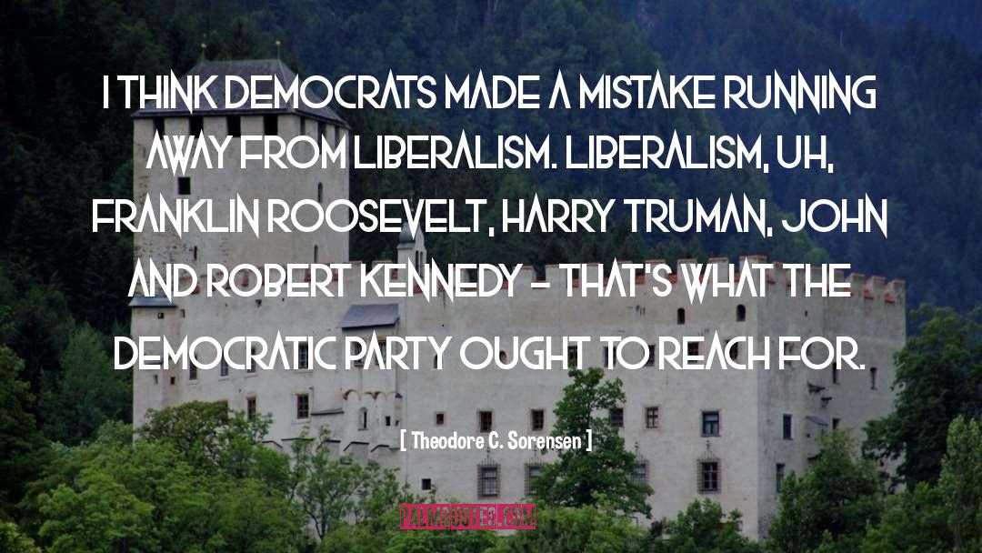 Democratic Party quotes by Theodore C. Sorensen