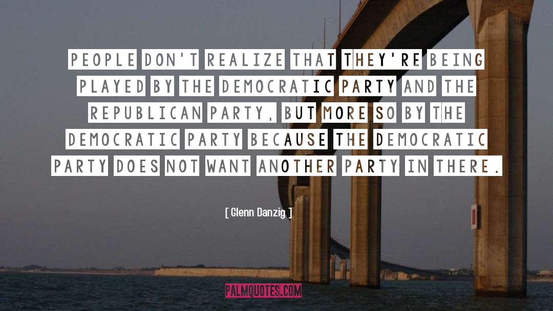 Democratic Party quotes by Glenn Danzig